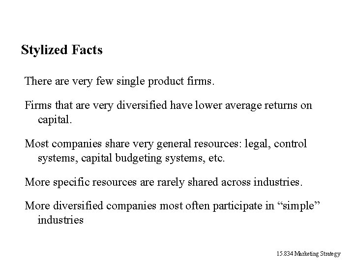 Stylized Facts There are very few single product firms. Firms that are very diversified Stylized Facts There are very few single product firms. Firms that are very diversified