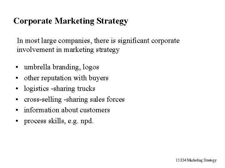 Corporate Marketing Strategy In most large companies, there is significant corporate involvement in marketing Corporate Marketing Strategy In most large companies, there is significant corporate involvement in marketing