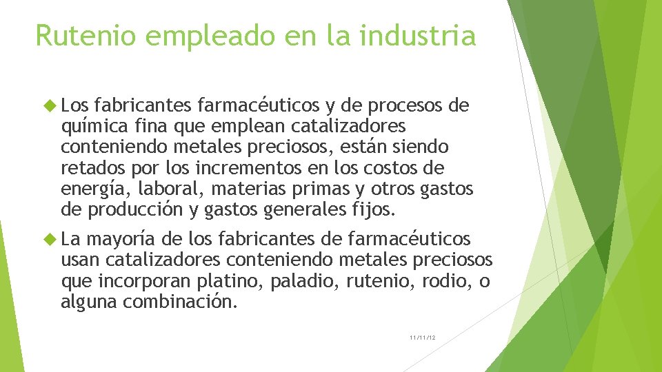 Rutenio empleado en la industria Los fabricantes farmacéuticos y de procesos de química fina
