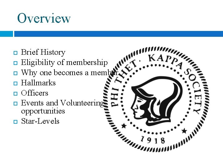 Overview Brief History Eligibility of membership Why one becomes a member Hallmarks Officers Events