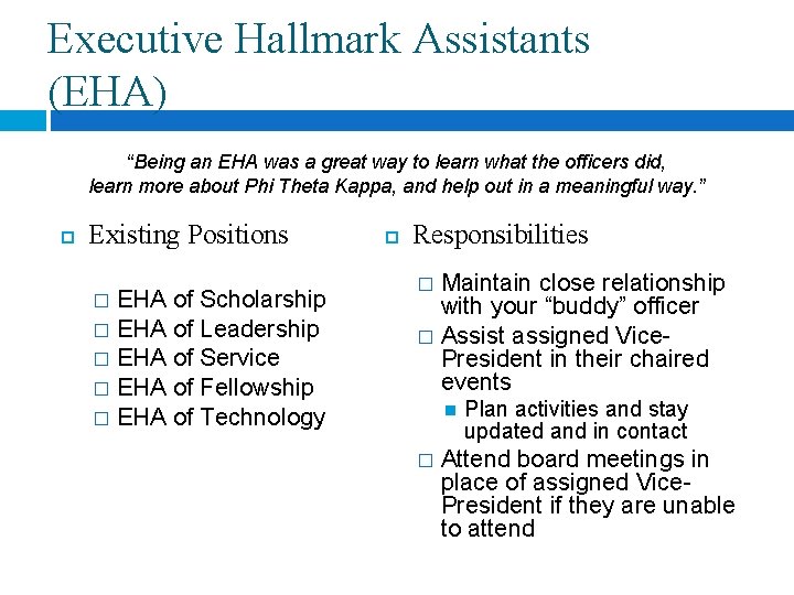 Executive Hallmark Assistants (EHA) “Being an EHA was a great way to learn what