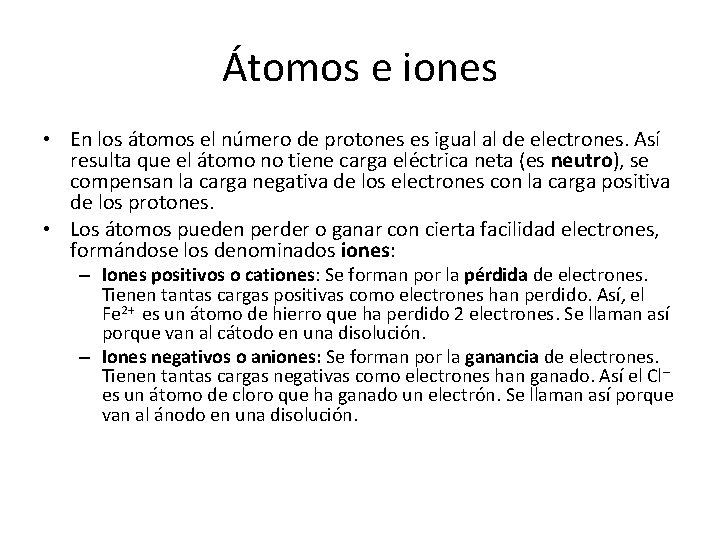 Átomos e iones • En los átomos el número de protones es igual al Átomos e iones • En los átomos el número de protones es igual al