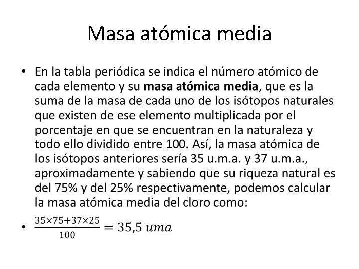Masa atómica media • Masa atómica media •