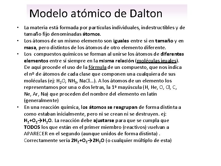 Modelo atómico de Dalton • La materia está formada por partículas individuales, indestructibles y Modelo atómico de Dalton • La materia está formada por partículas individuales, indestructibles y