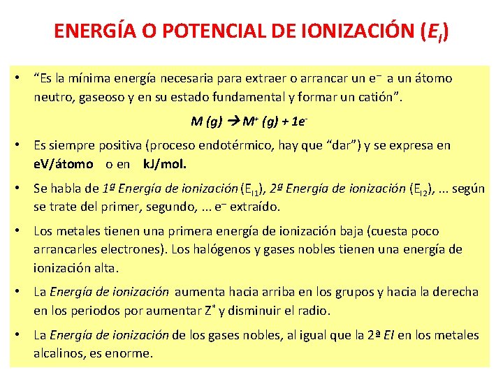 ENERGÍA O POTENCIAL DE IONIZACIÓN (EI) • “Es la mínima energía necesaria para extraer ENERGÍA O POTENCIAL DE IONIZACIÓN (EI) • “Es la mínima energía necesaria para extraer
