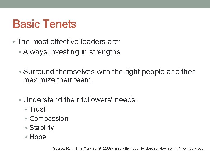 Basic Tenets • The most effective leaders are: • Always investing in strengths •