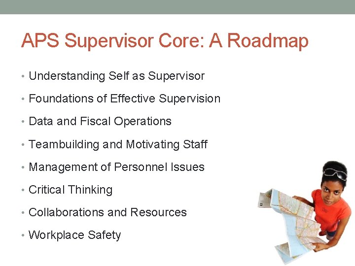 APS Supervisor Core: A Roadmap • Understanding Self as Supervisor • Foundations of Effective