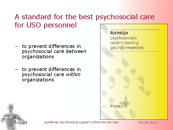 A standard for the best psychosocial care for USO personnel – to prevent differences