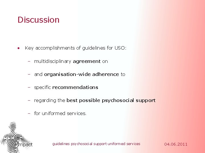 Discussion • Key accomplishments of guidelines for USO: – multidisciplinary agreement on – and