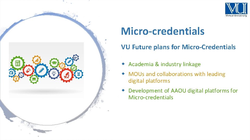 Micro-credentials VU Future plans for Micro-Credentials Academia & industry linkage MOUs and collaborations with