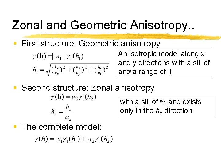 Zonal and Geometric Anisotropy. . § First structure: Geometric anisotropy An isotropic model along