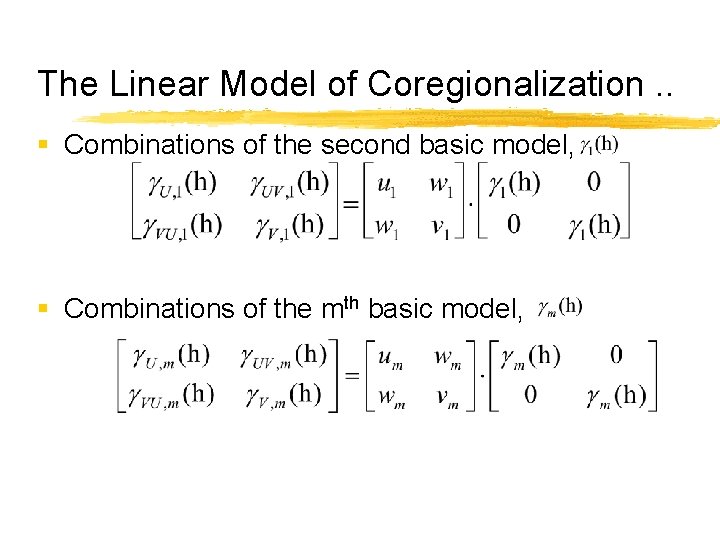 The Linear Model of Coregionalization. . § Combinations of the second basic model, §