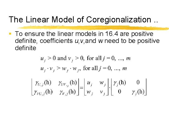 The Linear Model of Coregionalization. . § To ensure the linear models in 16.