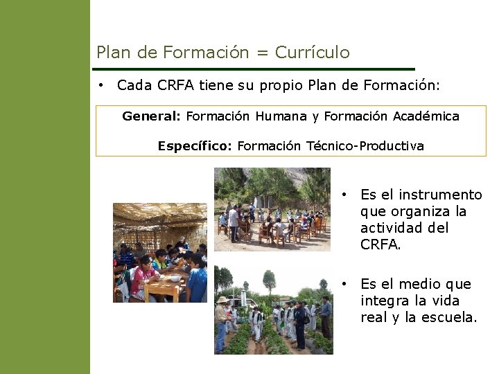 Plan de Formación = Currículo • Cada CRFA tiene su propio Plan de Formación: