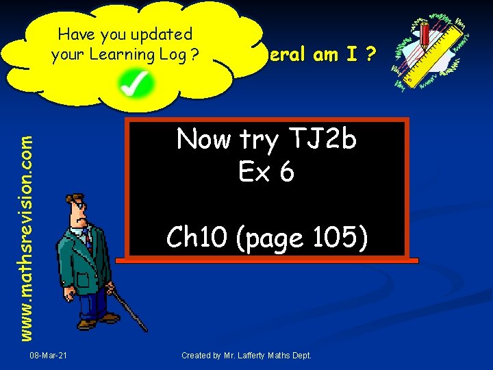 www. mathsrevision. com Have you updated your Learning Log. Quadrilateral ? Which am I