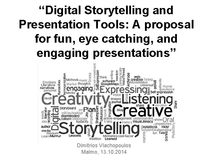 “Digital Storytelling and Presentation Tools: A proposal for fun, eye catching, and engaging presentations”