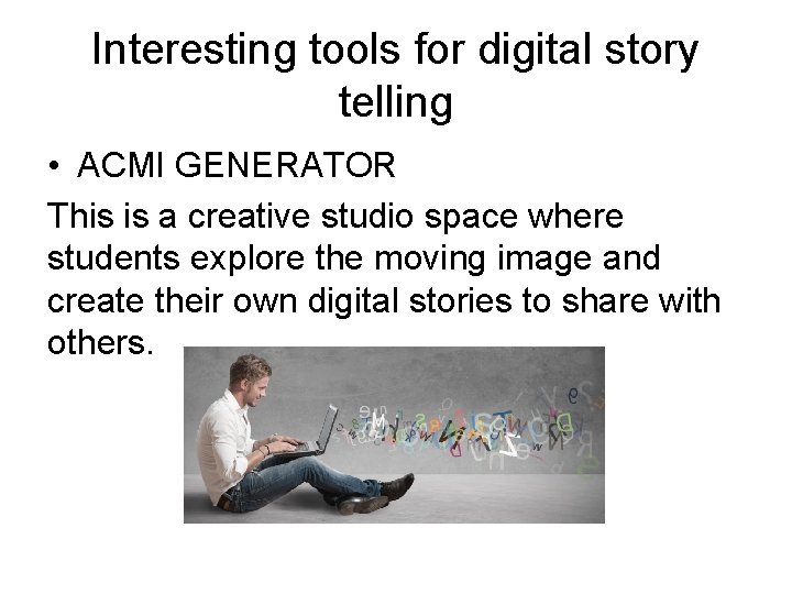 Interesting tools for digital story telling • ACMI GENERATOR This is a creative studio