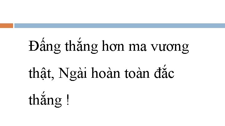 Đấng thắng hơn ma vương thật, Ngài hoàn toàn đắc thắng ! 