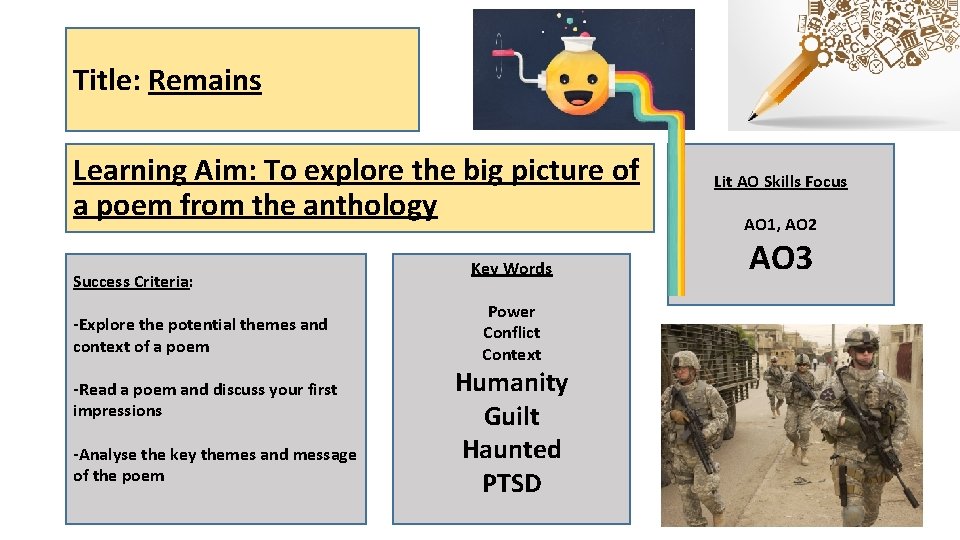 Title: Remains Learning Aim: To explore the big picture of a poem from the