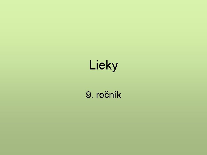 Lieky 9. ročník 