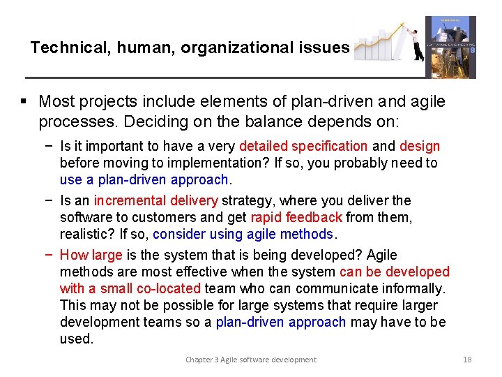 Technical, human, organizational issues § Most projects include elements of plan-driven and agile processes.