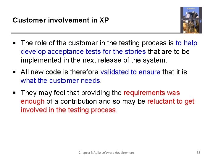 Customer involvement in XP § The role of the customer in the testing process