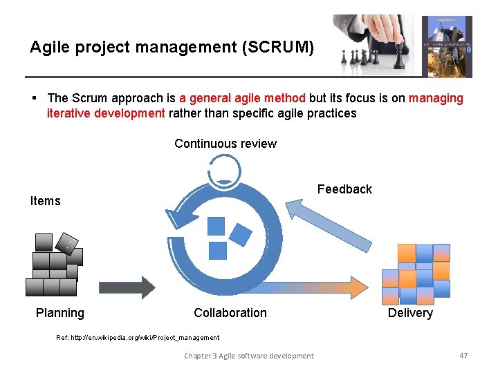 Agile project management (SCRUM) § The Scrum approach is a general agile method but