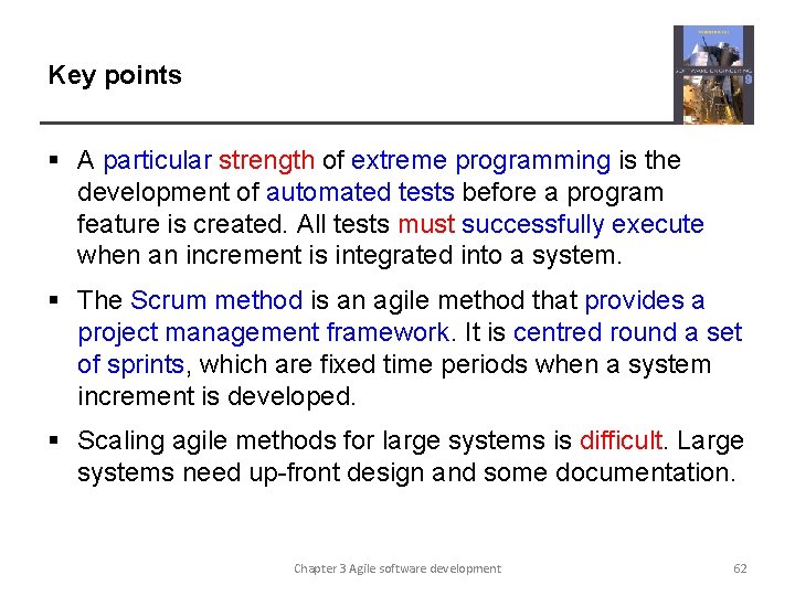 Key points § A particular strength of extreme programming is the development of automated