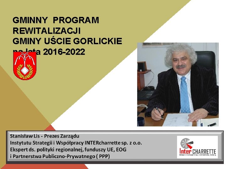 GMINNY PROGRAM REWITALIZACJI GMINY UŚCIE GORLICKIE na lata 2016 -2022 