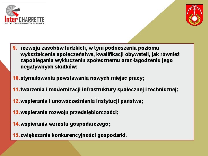 9. rozwoju zasobów ludzkich, w tym podnoszenia poziomu wykształcenia społeczeństwa, kwalifikacji obywateli, jak również