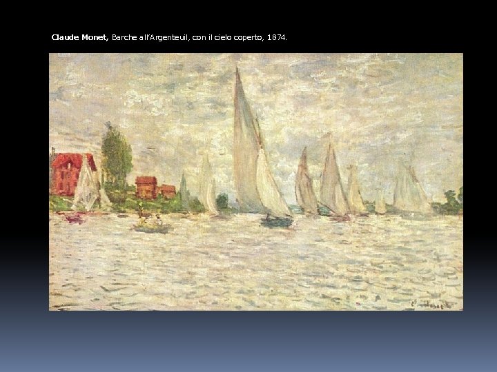 Claude Monet, Barche all’Argenteuil, con il cielo coperto, 1874. 
