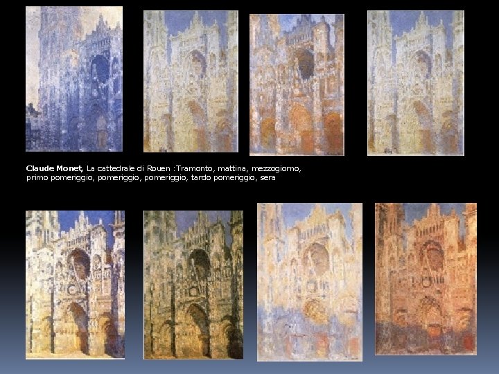 Claude Monet, La cattedrale di Rouen : Tramonto, mattina, mezzogiorno, primo pomeriggio, tardo pomeriggio,