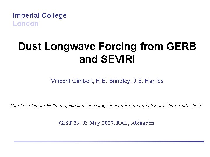 Imperial College London Dust Longwave Forcing from GERB and SEVIRI Vincent Gimbert, H. E.