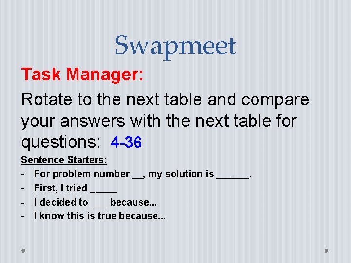 Swapmeet Task Manager: Rotate to the next table and compare your answers with the