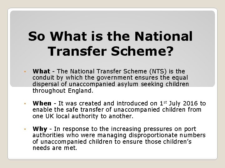 So What is the National Transfer Scheme? • What - The National Transfer Scheme