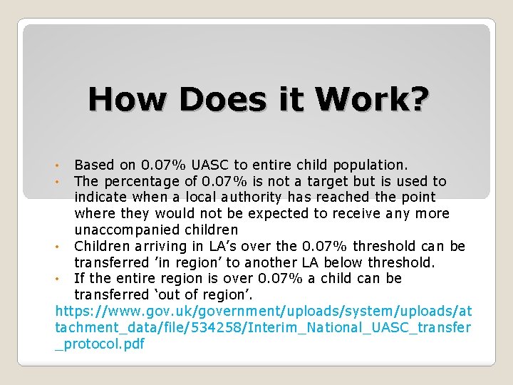 How Does it Work? Based on 0. 07% UASC to entire child population. The