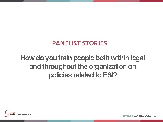 PANELIST STORIES How do you train people both within legal and throughout the organization