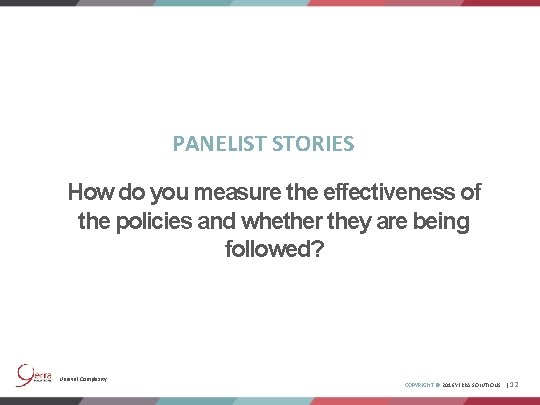 PANELIST STORIES How do you measure the effectiveness of the policies and whether they