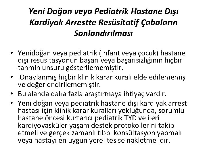 Yeni Doğan veya Pediatrik Hastane Dışı Kardiyak Arrestte Resüsitatif Çabaların Sonlandırılması • Yenidoğan veya