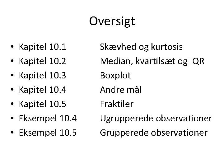 Oversigt • • Kapitel 10. 1 Kapitel 10. 2 Kapitel 10. 3 Kapitel 10.