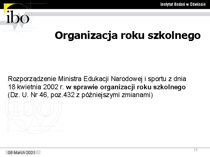 Organizacja roku szkolnego Rozporządzenie Ministra Edukacji Narodowej i sportu z dnia 18 kwietnia 2002