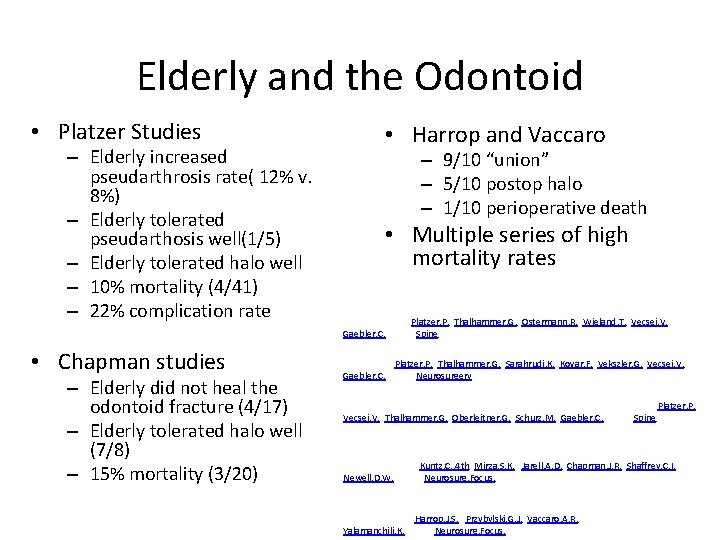 Elderly and the Odontoid • Platzer Studies – Elderly increased pseudarthrosis rate( 12% v.