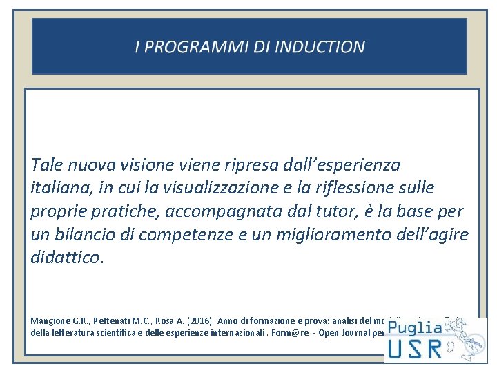 Tale nuova visione viene ripresa dall’esperienza italiana, in cui la visualizzazione e la riflessione