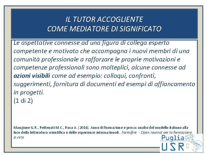 IL TUTOR ACCOGLIENTE COME MEDIATORE DI SIGNIFICATO Le aspettative connesse ad una figura di