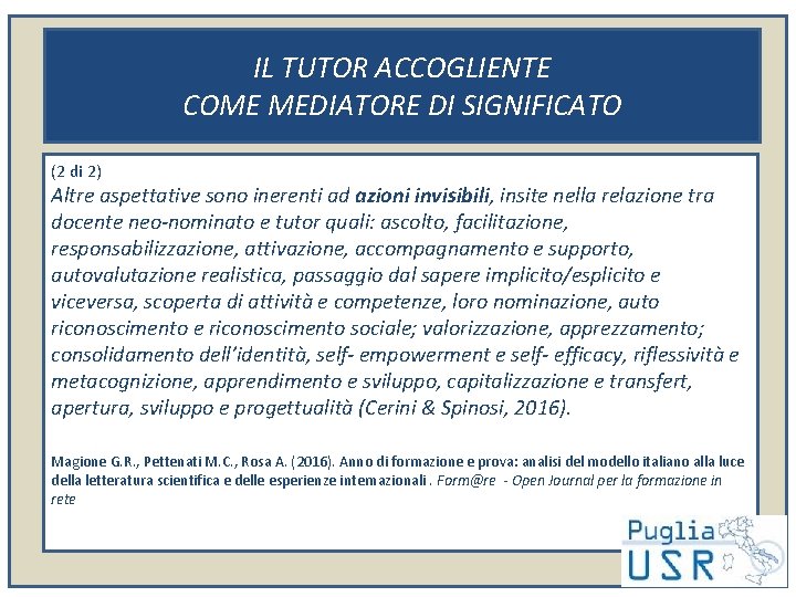 IL TUTOR ACCOGLIENTE COME MEDIATORE DI SIGNIFICATO (2 di 2) Altre aspettative sono inerenti