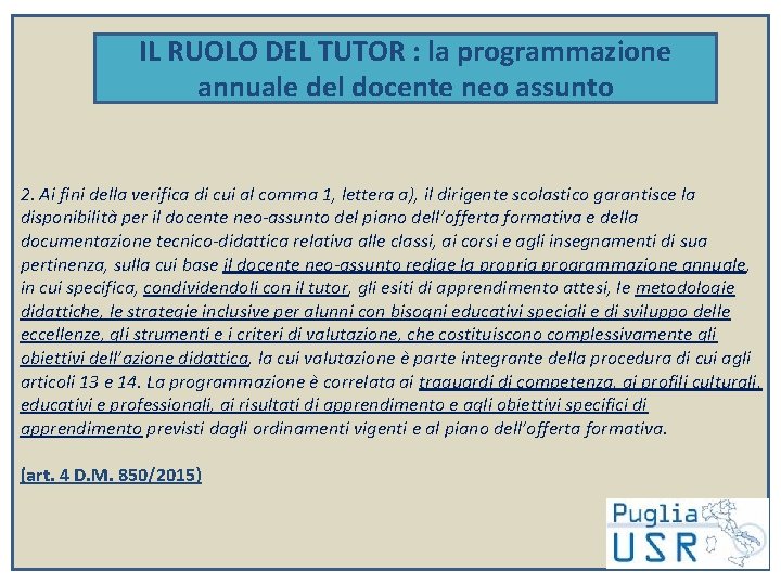 IL RUOLO DEL TUTOR : la programmazione annuale del docente neo assunto 2. Ai