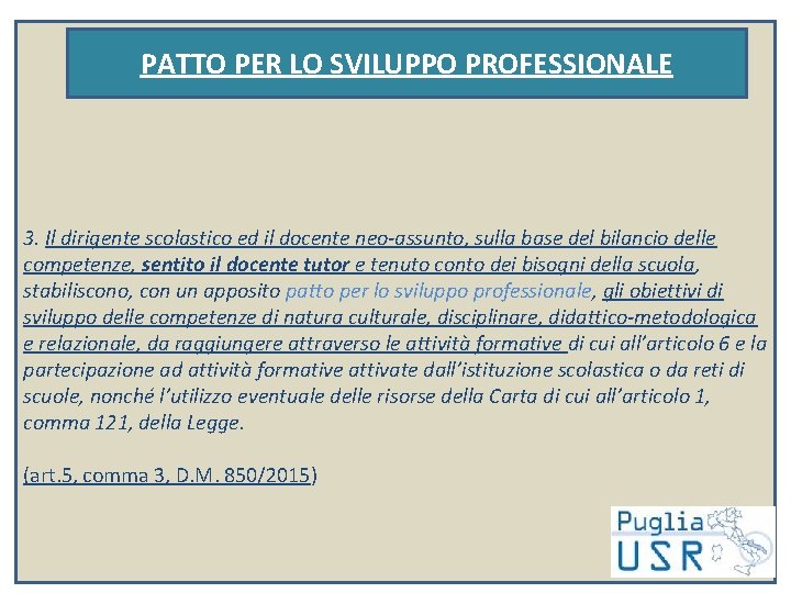 PATTO PER LO SVILUPPO PROFESSIONALE 3. Il dirigente scolastico ed il docente neo-assunto, sulla