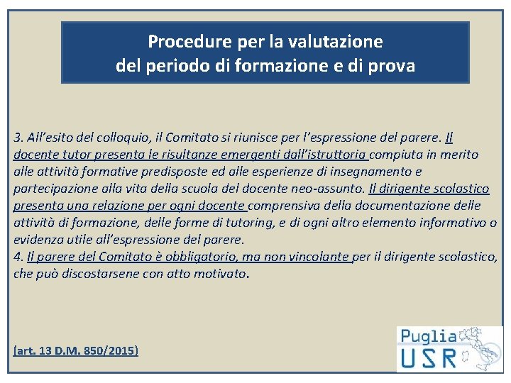 Procedure per la valutazione del periodo di formazione e di prova 3. All’esito del