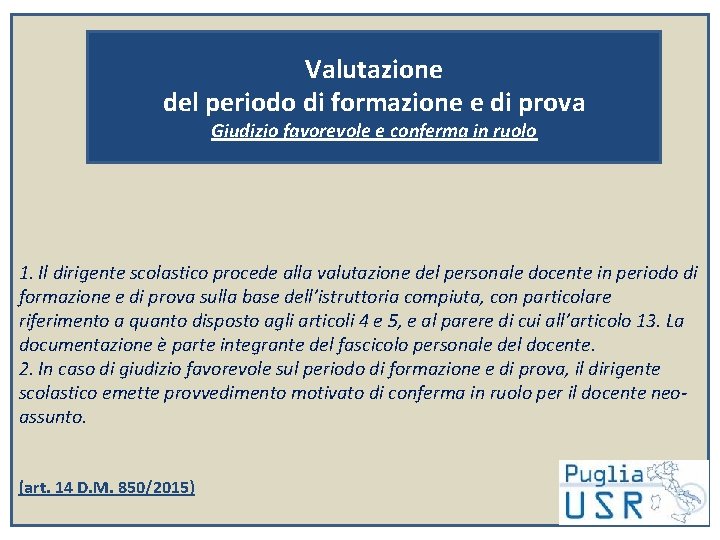 Valutazione del periodo di formazione e di prova Giudizio favorevole e conferma in ruolo