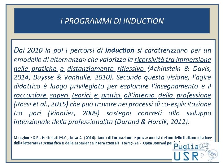 Dal 2010 in poi i percorsi di induction si caratterizzano per un «modello di